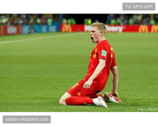 德布劳内国家队大赛带队表现为何难转化成绩？能力、体系与上限落差解析